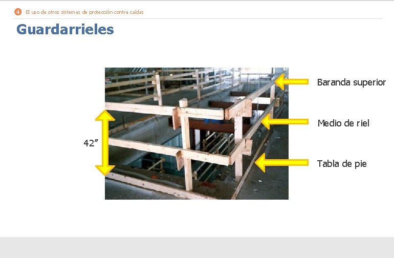4 El uso de otros sistemas de protección contra caídas Guardarrieles Baranda superior Medio