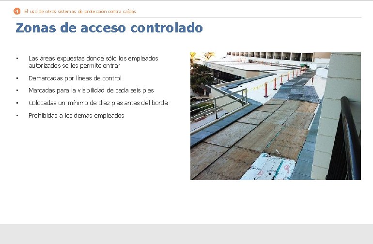 4 El uso de otros sistemas de protección contra caídas Zonas de acceso controlado
