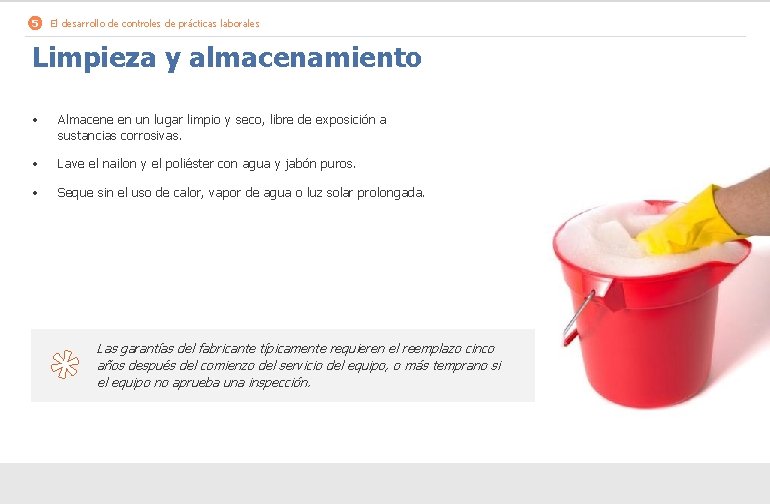 5 El desarrollo de controles de prácticas laborales Limpieza y almacenamiento • Almacene en