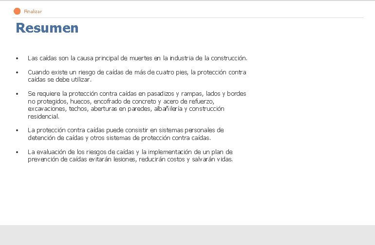 Finalizar Resumen • Las caídas son la causa principal de muertes en la industria