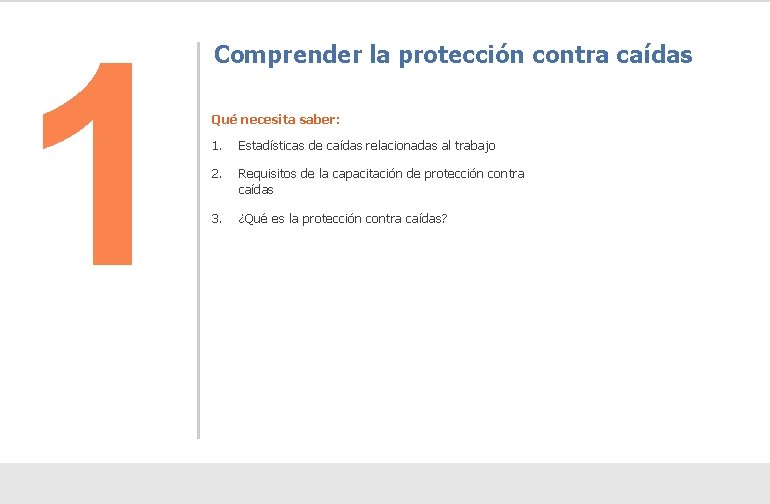 1 Comprender la protección contra caídas Qué necesita saber: 1. Estadísticas de caídas relacionadas