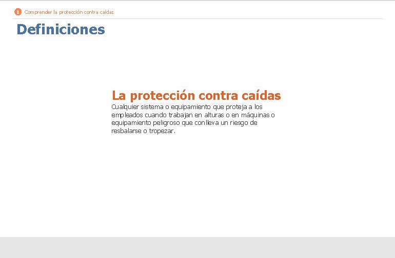 1 Comprender la protección contra caídas Definiciones La protección contra caídas Cualquier sistema o
