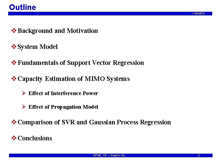 Outline i-MIMOS v Background and Motivation v System Model v Fundamentals of Support Vector