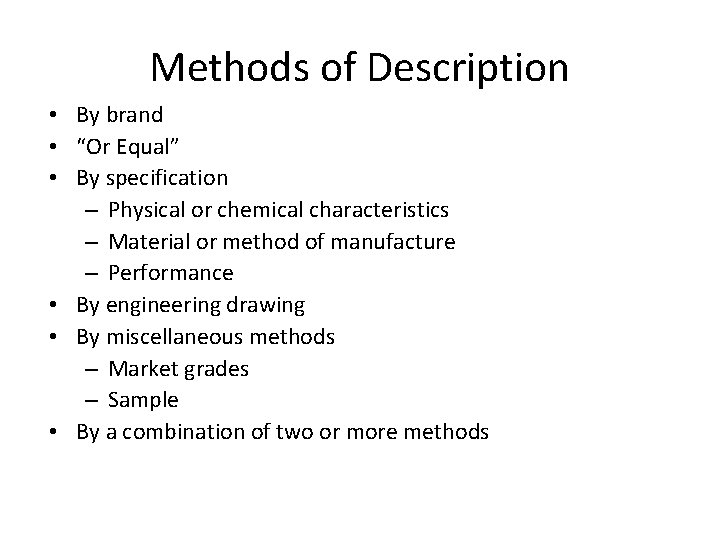 Methods of Description • By brand • “Or Equal” • By specification – Physical