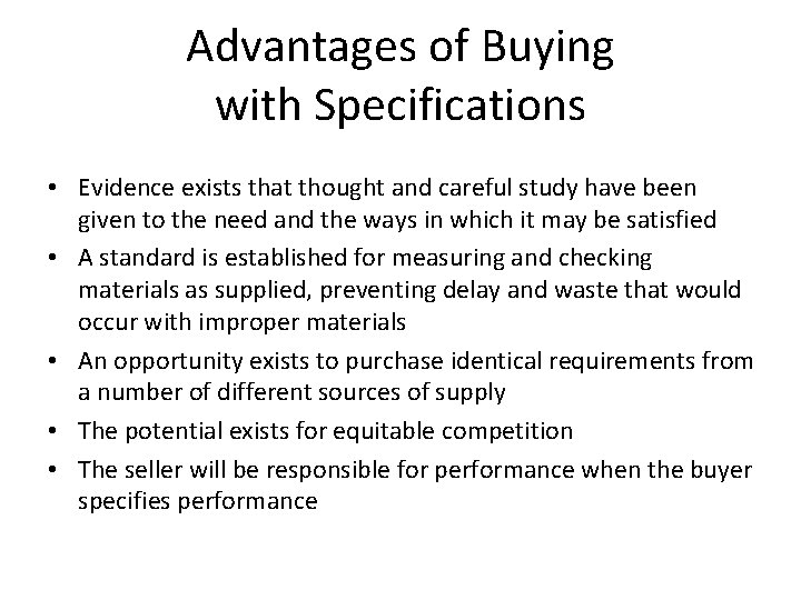 Advantages of Buying with Specifications • Evidence exists that thought and careful study have