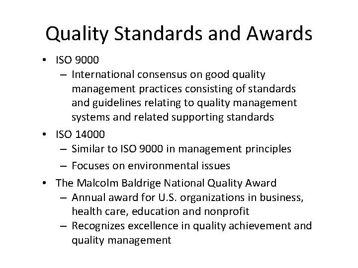 Quality Standards and Awards • ISO 9000 – International consensus on good quality management