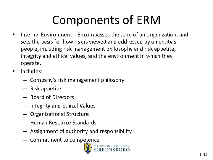 Components of ERM • Internal Environment – Encompasses the tone of an organization, and