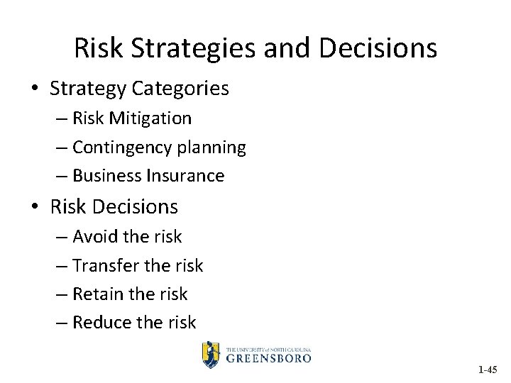 Risk Strategies and Decisions • Strategy Categories – Risk Mitigation – Contingency planning –