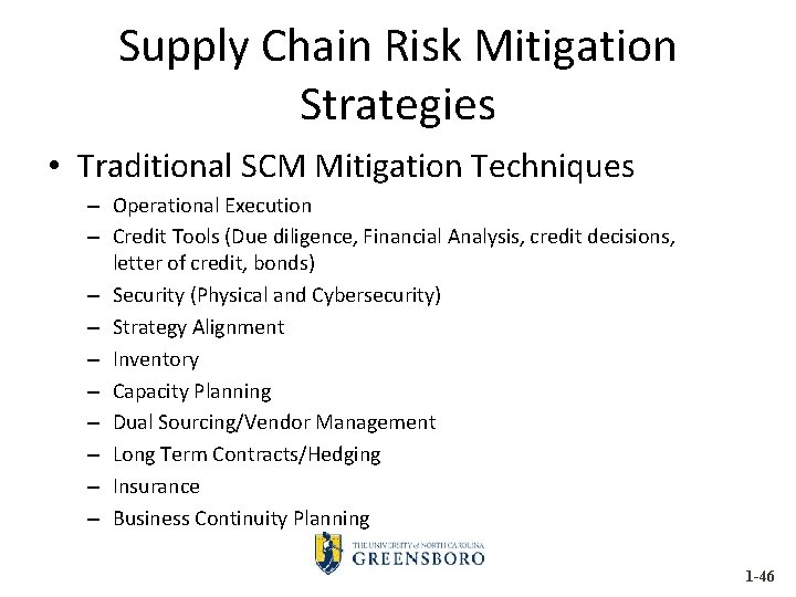 Supply Chain Risk Mitigation Strategies • Traditional SCM Mitigation Techniques – Operational Execution –