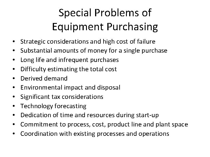 Special Problems of Equipment Purchasing • • • Strategic considerations and high cost of