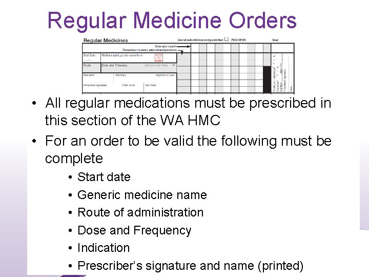 Regular Medicine Orders • All regular medications must be prescribed in this section of