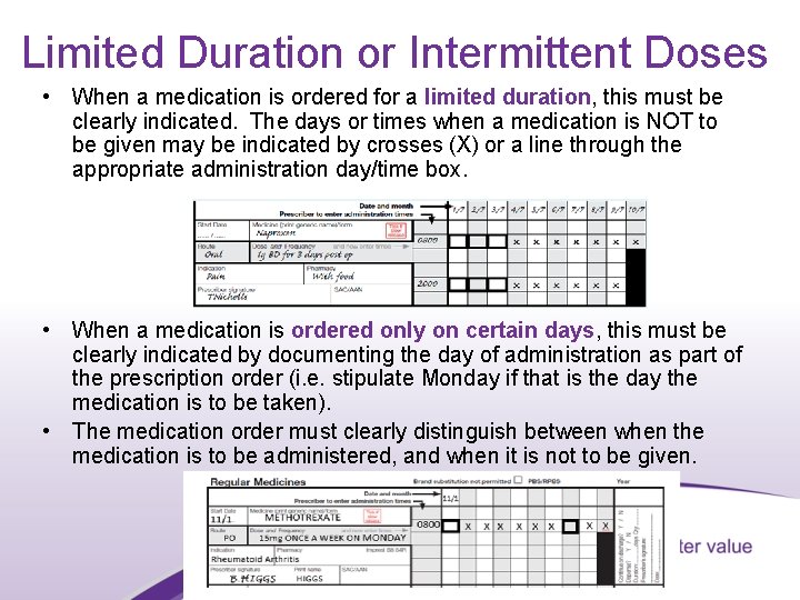 Limited Duration or Intermittent Doses • When a medication is ordered for a limited