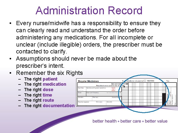 Administration Record • Every nurse/midwife has a responsibility to ensure they can clearly read