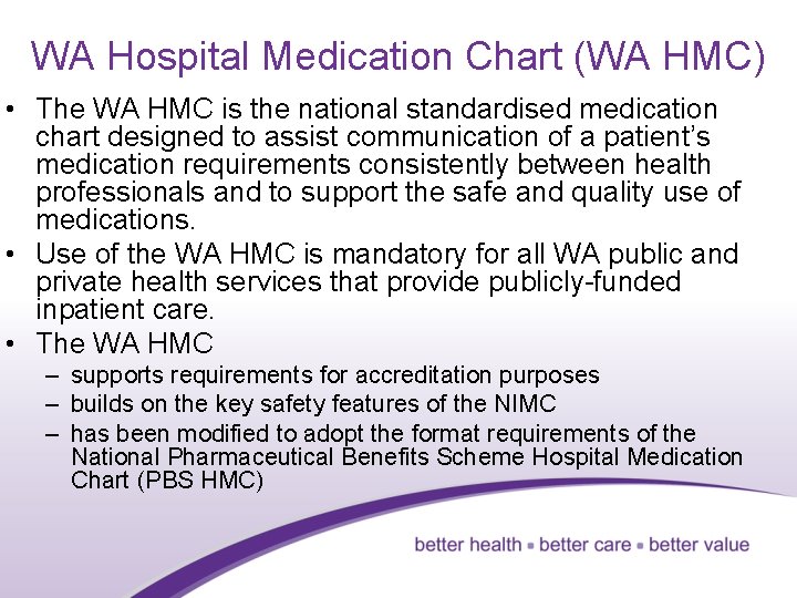 WA Hospital Medication Chart (WA HMC) • The WA HMC is the national standardised