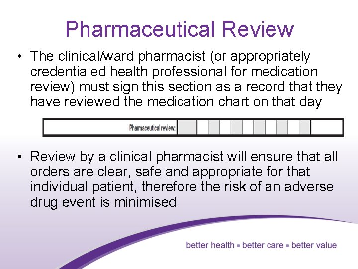 Pharmaceutical Review • The clinical/ward pharmacist (or appropriately credentialed health professional for medication review)