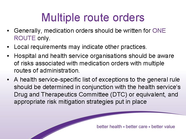 Multiple route orders • Generally, medication orders should be written for ONE ROUTE only. Multiple route orders • Generally, medication orders should be written for ONE ROUTE only.