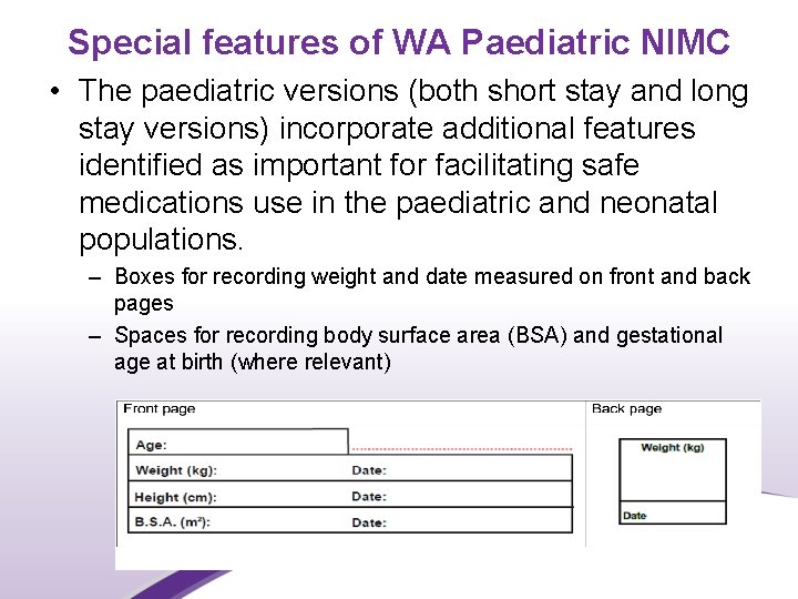 Special features of WA Paediatric NIMC • The paediatric versions (both short stay and