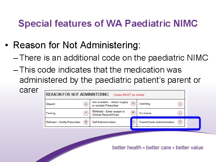 Special features of WA Paediatric NIMC • Reason for Not Administering: – There is