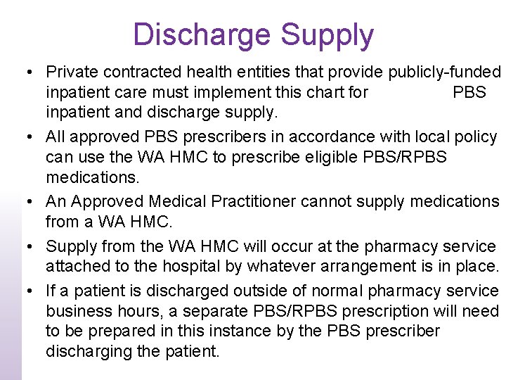 Discharge Supply • Private contracted health entities that provide publicly-funded inpatient care must implement