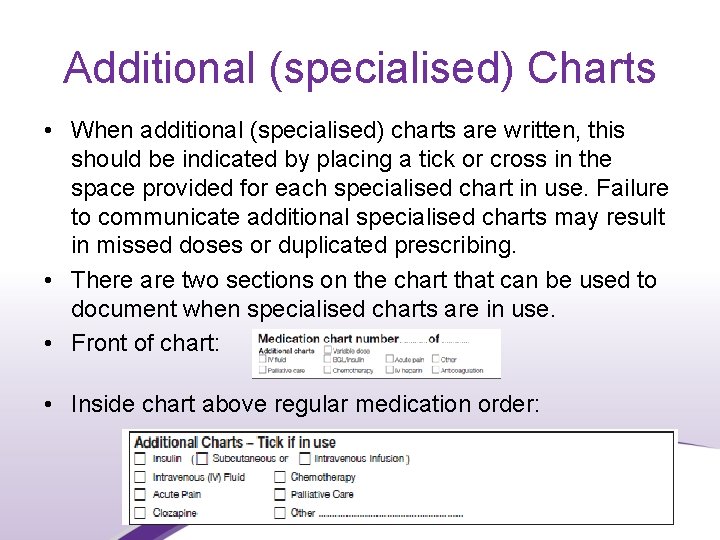 Additional (specialised) Charts • When additional (specialised) charts are written, this should be indicated
