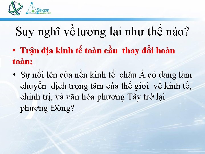 Suy nghĩ về tương lai như thế nào? • Trận địa kinh tế toàn