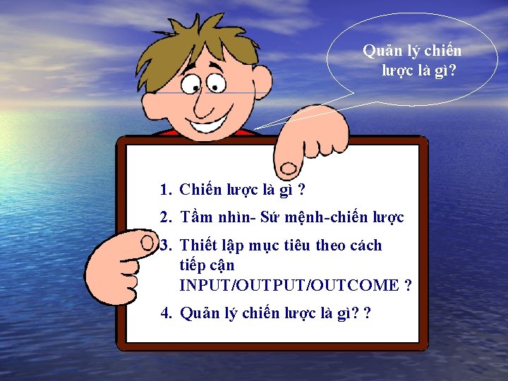 Quản lý chiến lược là gì? 1. Chiến lược là gì ? 2. Tầm