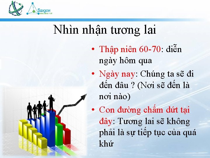 Nhìn nhận tương lai • Thập niên 60 -70: diễn ngày hôm qua •