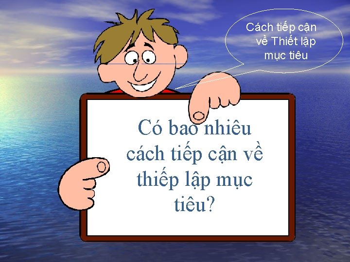 Cách tiếp cận về Thiết lập mục tiêu Có bao nhiêu cách tiếp cận