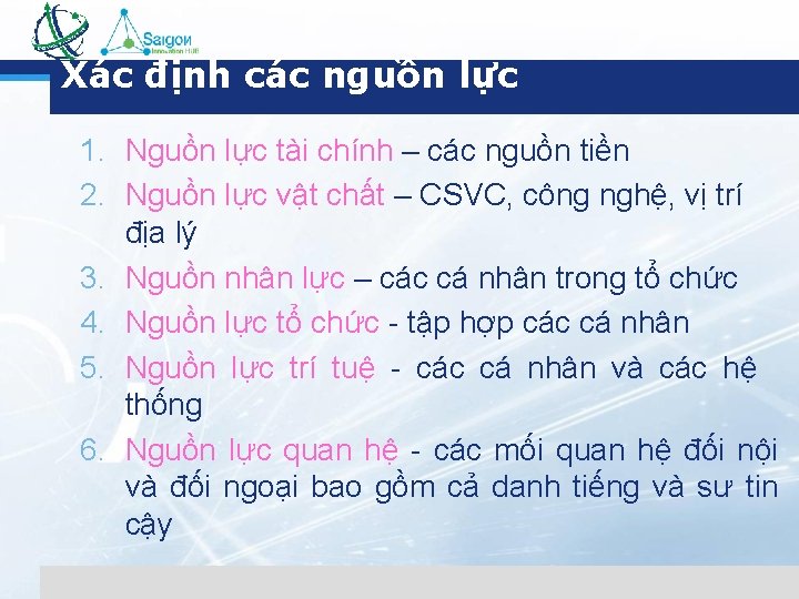 Xác định các nguồn lực 1. Nguồn lực tài chính – các nguồn tiền