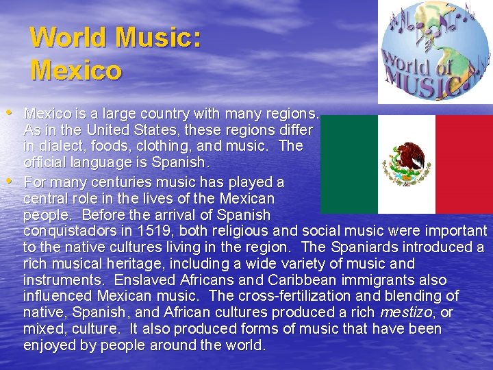 World Music: Mexico • Mexico is a large country with many regions. • As