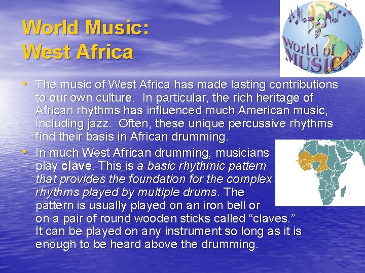 World Music: West Africa • The music of West Africa has made lasting contributions