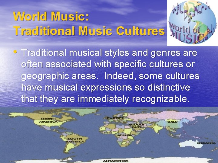 World Music: Traditional Music Cultures • Traditional musical styles and genres are often associated