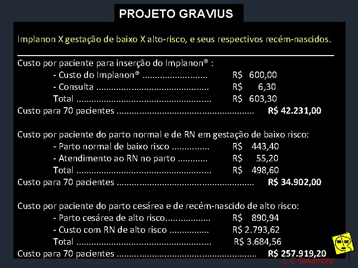 PROJETO GRAVIUS Implanon X gestação de baixo X alto-risco, e seus respectivos recém-nascidos. ________________________________