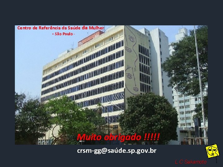 Centro de Referência da Saúde da Mulher - São Paulo - Muito obrigado !!!!!