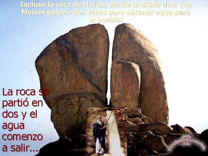 Incluso la roca de Horeb, donde la Biblia dice que Moisés golpeó dos veces