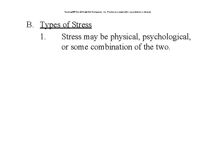 Copyright The Mc. Graw-Hill Companies, Inc. Permission required for reproduction or display. B. Types