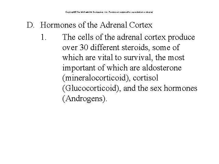 Copyright The Mc. Graw-Hill Companies, Inc. Permission required for reproduction or display. D. Hormones