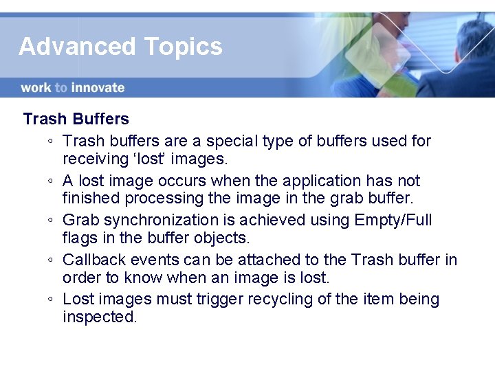 Advanced Topics Trash Buffers ◦ Trash buffers are a special type of buffers used