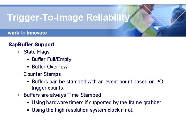 Trigger-To-Image Reliability Sap. Buffer Support ◦ State Flags ▪ Buffer Full/Empty. ▪ Buffer Overflow.