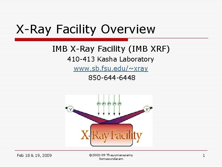 X-Ray Facility Overview IMB X-Ray Facility (IMB XRF) 410 -413 Kasha Laboratory www. sb.