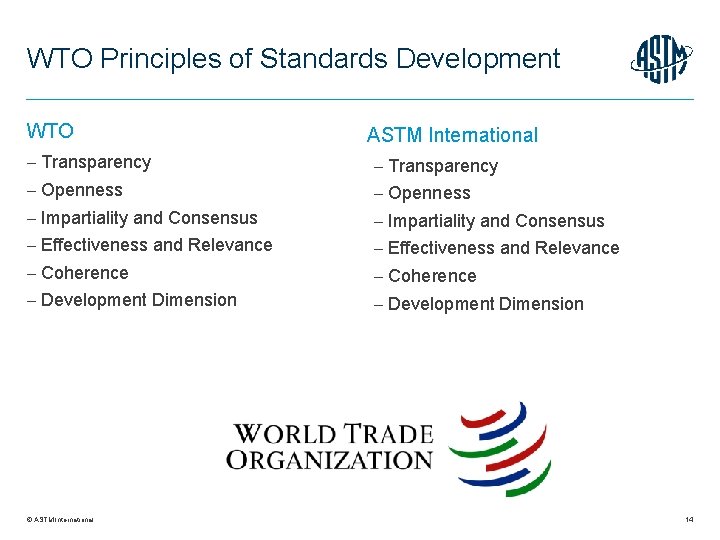 WTO Principles of Standards Development WTO Transparency Openness Impartiality and Consensus Effectiveness and Relevance