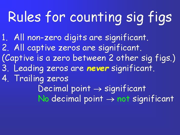 Rules for counting sig figs 1. All non-zero digits are significant. 2. All captive