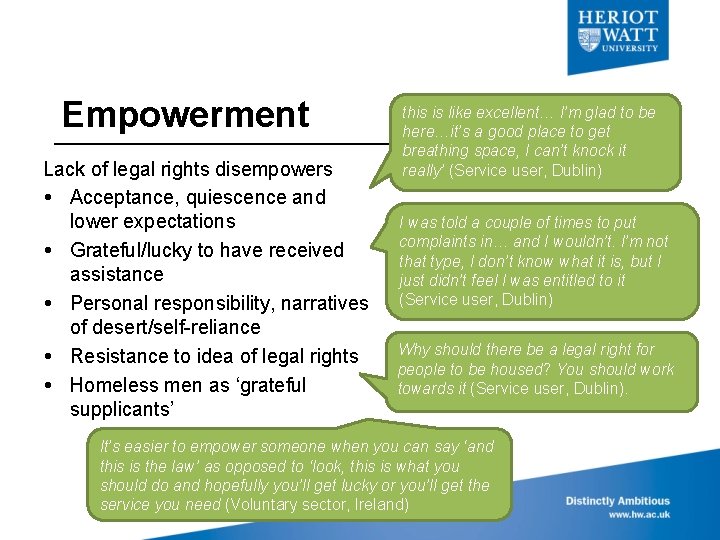 Empowerment Lack of legal rights disempowers Acceptance, quiescence and lower expectations Grateful/lucky to have