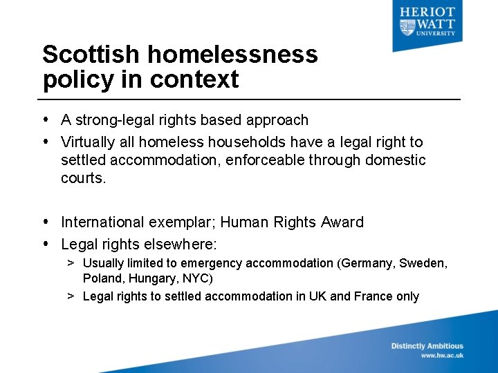 Scottish homelessness policy in context A strong-legal rights based approach Virtually all homeless households