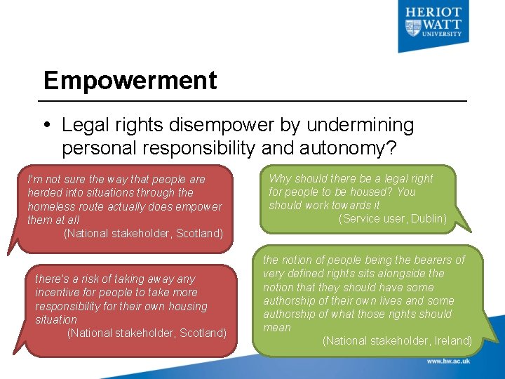 Empowerment Legal rights disempower by undermining personal responsibility and autonomy? I’m not sure the