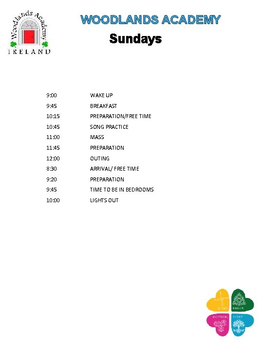 WOODLANDS ACADEMY Sundays TIME ACTIVITY 9: 00 WAKE UP 9: 45 BREAKFAST 10: 15 WOODLANDS ACADEMY Sundays TIME ACTIVITY 9: 00 WAKE UP 9: 45 BREAKFAST 10: 15