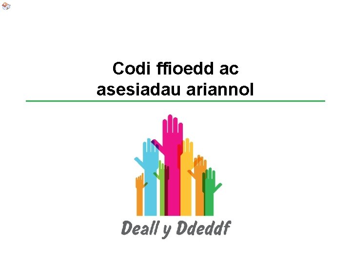 Codi ffioedd ac asesiadau ariannol 