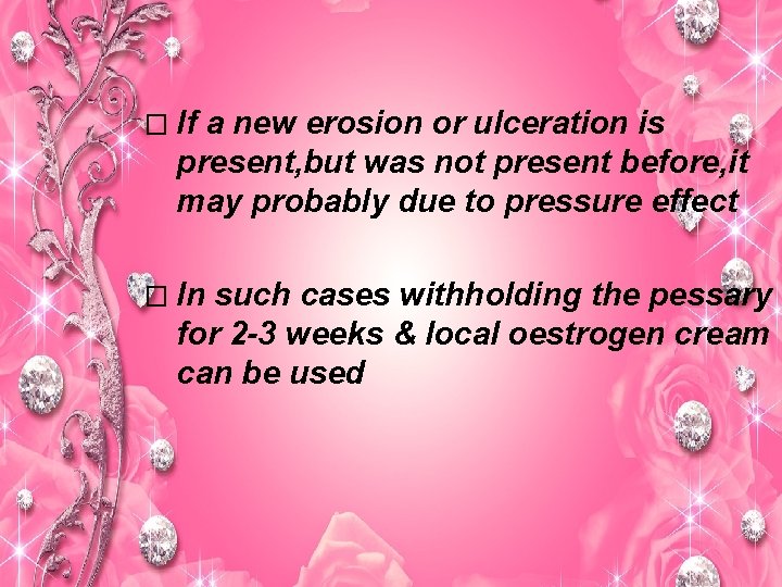 � If a new erosion or ulceration is present, but was not present before,