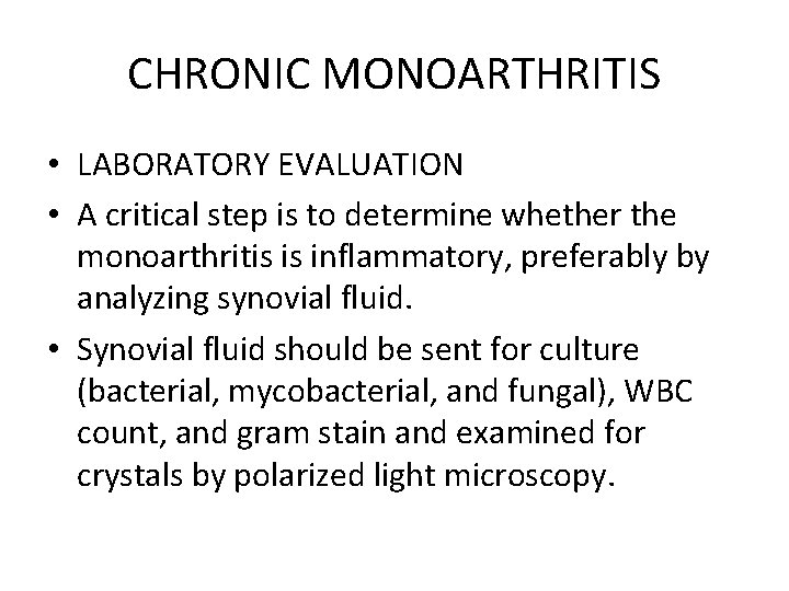 CHRONIC MONOARTHRITIS • LABORATORY EVALUATION • A critical step is to determine whether the