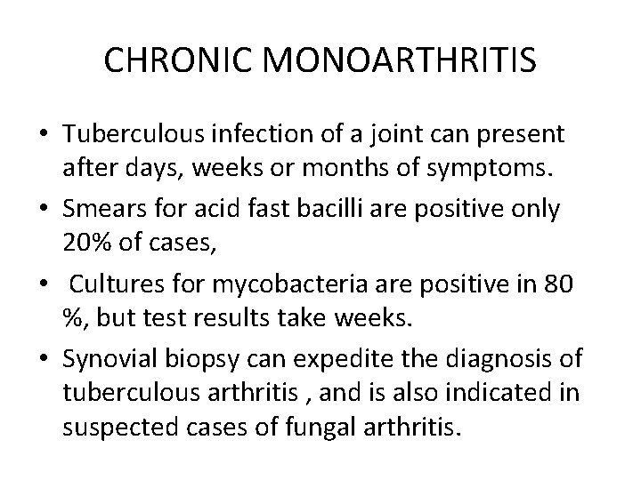 CHRONIC MONOARTHRITIS • Tuberculous infection of a joint can present after days, weeks or